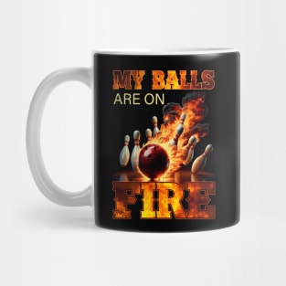 My Balls Are On Fire Funny Bowling Mug